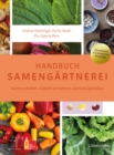 Image for Handbuch Samengartnerei: Sorten Erhalten. Vielfalt Vermehren. Gemuse Genieen