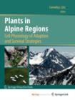 Image for Plants in Alpine Regions : Cell Physiology of Adaption and Survival Strategies