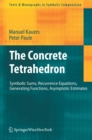 Image for The concrete tetrahedron: symbolic sums, recurrence equations, generating functions, asymptotic estimates