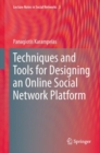 Image for Techniques and tools for designing an online social network platform