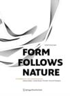 Image for Form follows nature  : Eine Geschichte der Natur als Modell fèur Formfindung in Ingenieurbau, Architektur und Kunst