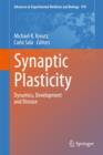 Image for Synaptic plasticity  : dynamics, development and disease