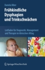 Image for Fruhkindliche Dysphagien und Trinkschwachen: Leitfaden fur Diagnostik, Management und Therapie im klinischen Alltag