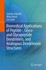 Image for Biomedical Applications of Peptide-, Glyco- and Glycopeptide Dendrimers, and Analogous Dendrimeric Structures