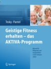 Image for Geistige Fitness erhalten - das AKTIVA-Programm: Manual fur Pflegende und Gruppenleiter in der Seniorenarbeit