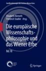 Image for Die europaische Wissenschaftsphilosophie und das Wiener Erbe : 18