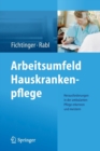 Image for Arbeitsumfeld Hauskrankenpflege : Herausforderungen in der ambulanten Pflege erkennen und meistern