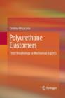 Image for Polyurethane Elastomers : From Morphology to Mechanical Aspects