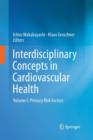 Image for Interdisciplinary Concepts in Cardiovascular Health : Volume I: Primary Risk Factors