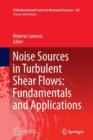 Image for Noise Sources in Turbulent Shear Flows: Fundamentals and Applications