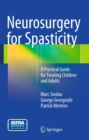 Image for Neurosurgery for Spasticity: A Practical Guide for Treating Children and Adults