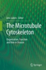 Image for The microtubule cytoskeleton  : organisation, function and role in disease