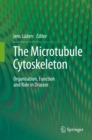 Image for Microtubule Cytoskeleton: Organisation, Function and Role in Disease