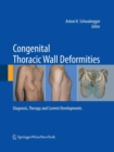 Image for Congenital Thoracic Wall Deformities : Diagnosis, Therapy and Current Developments