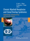 Image for Chronic Myeloid Neoplasias and Clonal Overlap Syndromes : Epidemiology, Pathophysiology and Treatment Options