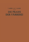 Image for Die Praxis der Farberei: Erfahrungen Re epturen und Winke