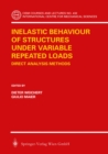 Image for Inelastic Behaviour of Structures under Variable Repeated Loads: Direct Analysis Methods