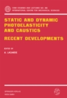 Image for Static and Dynamic Photoelasticity and Caustics: Recent Developments