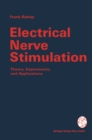 Image for Electrical Nerve Stimulation: Theory, Experiments and Applications