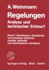 Image for Regelungen - Analyse und technischer Entwurf: Band 2: Nichtlineare, abtastende und komplexe Systeme; modale, optimale und stochastische Verfahren