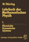 Image for Lehrbuch der Mathematischen Physik 1: Klassische Dynamische Systeme