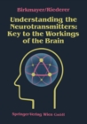 Image for Understanding the Neurotransmitters: Key to the Workings of the Brain