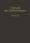 Image for Lehrbuch des Stahlbetonbaues: Grundlagen und Anwendungen im Hoch- und Bruckenbau