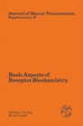 Image for Basic Aspects of Receptor Biochemistry: Proceedings of the International Symposium, Vienna, Austria September 10-12, 1982 : 18
