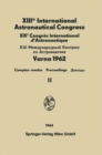 Image for Xiiith International Astronautical Congress Varna 1962 / Xiiie Congres International D&#39;astronautique: Proceedings / Comptes Rendus