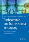 Image for Tracheotomie und Tracheostomaversorgung : Indikationen, Techniken &amp; Rehabilitation