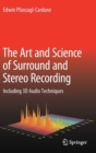 Image for The Art and Science of Surround and Stereo Recording : Including 3D Audio Techniques