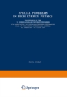 Image for Special Problems in High Energy Physics: Proceedings of the VI. Internationale Universitatswochen fur Kernphysik 1967 der Karl-Franzens-Universitat Graz, at Schladming (Steiermark, Austria), 26th February-9th March 1967