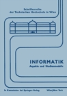 Image for Informatik: Aspekte und Studienmodelle. Symposium zur Vorbereitung einer neuen Studienrichtung in Osterreich : 1