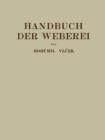 Image for Handbuch der Weberei : Unter Besonderer Berucksichtigung des Aufbaues und der Arbeitsweise der Webstuhle