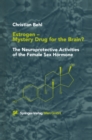 Image for Estrogen - Mystery Drug for the Brain?: The Neuroprotective Activities of the Female Sex Hormone