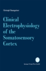 Image for Clinical Electrophysiology of the Somatosensory Cortex: A Combined Study Using Electrocorticography, Scalp-EEG, and Magnetoencephalography