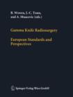 Image for Gamma Knife Radiosurgery : European Standards and Perspectives