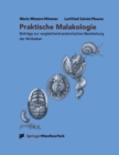 Image for Praktische Malakologie : Beitrage zur vergleichend-anatomischen Bearbeitung der Mollusken: Caudofoveata bis Gastropoda - *Streptoneura*