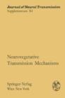 Image for Neurovegetative Transmission Mechanisms: Proceedings of the International Neurovegetative Symposium, Tihany, June 19-24, 1972 : 11
