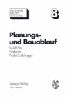 Image for Planungs- und Bauablauf: Die Steuerung bauwirtschaftlicher und baubetrieblicher Prozesse