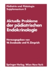 Image for Aktuelle Probleme der padiatrischen Endokrinologie: Symposium, Wien, 28. September 1976