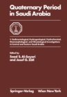 Image for Quaternary Period in Saudi Arabia: 1: Sedimentological, Hydrogeological, Hydrochemical, Geomorphological, and Climatological Investigations in Central and Eastern Saudi Arabia