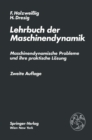 Image for Lehrbuch der Maschinendynamik: Maschinendynamische Probleme und ihre praktische Losung