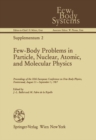 Image for Few-Body Problems in Particle, Nuclear, Atomic, and Molecular Physics: Proceedings of the XIth European Conference on Few-Body Physics, Fontevraud, August 31-September 5, 1987
