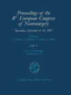 Image for Proceedings of the 8th European Congress of Neurosurgery Barcelona, September 6-11, 1987: Intraoperative and Posttraumatic Monitoring and Brain Protection - Cerebro-vascular Lesions - Intracranial Tumours - Benign Intracranial Cystic Lesions, Hydrocephalus, CSF-Volumes - Central Pain Syndromes