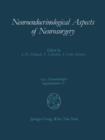 Image for Neuroendocrinological Aspects of Neurosurgery : Proceedings of the Third Advanced Seminar in Neurosurgical Research Venice, April 30–May 1, 1987