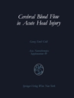 Image for Cerebral Blood Flow in Acute Head Injury: The Regulation of Cerebral Blood Flow and Metabolism During the Acute Phase of Head Injury, and Its Significance for Therapy