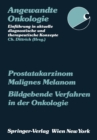 Image for Prostatakarzinom Malignes Melanom Bildgebende Verfahren in der Onkologie.