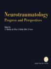 Image for Neurotraumatology: Progress and Perspectives : Proceedings of the International Conference on Recent Advances in Neurotraumatology, Porto (Portugal), November 1990