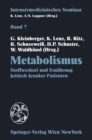 Image for Metabolismus: Stoffwechsel und Ernahrung kritisch kranker Patienten (12. Wiener Intensivmedizinische Tage, 24.-26. Februar 1994)